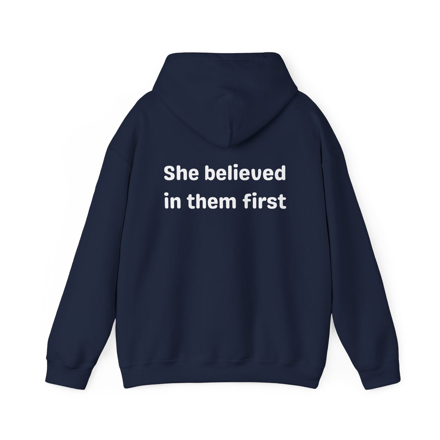 She Believed in Them First Hoodie | Unisex Heavy Blend™ Hooded Sweatshirt