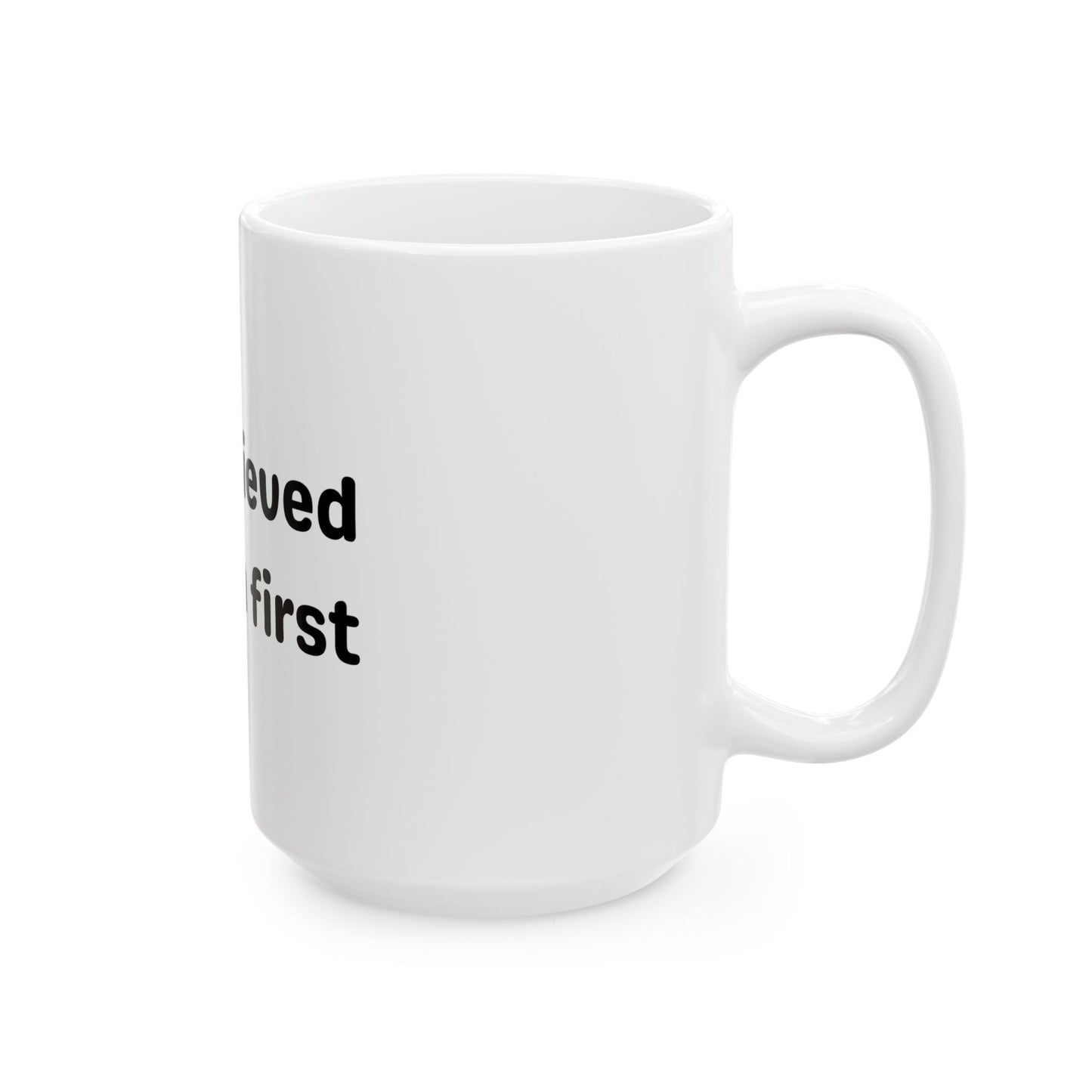 She Believed in Them First Ceramic Mug | White