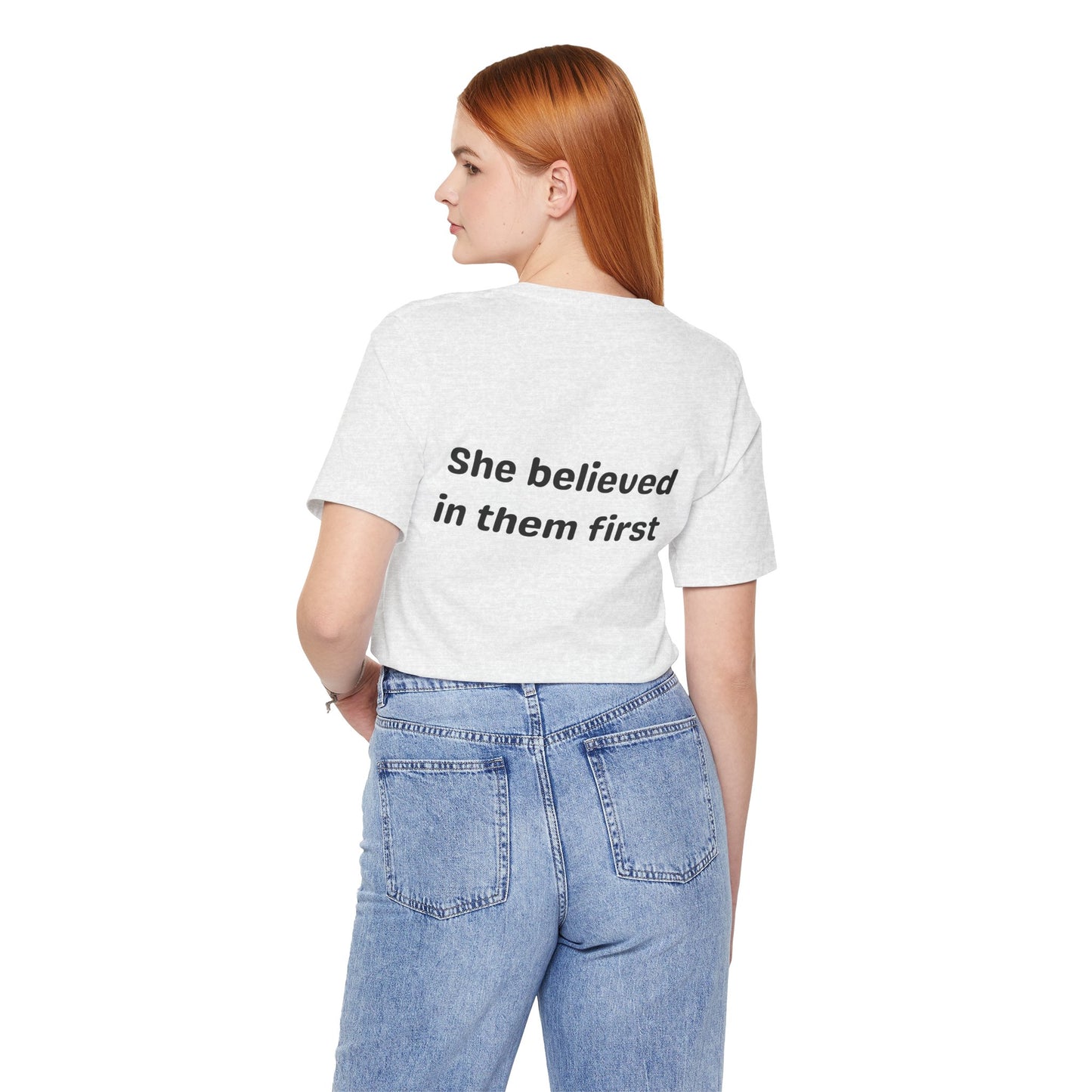 She Believed in Them First T Shirt | Unisex Jersey Short Sleeve Tee
