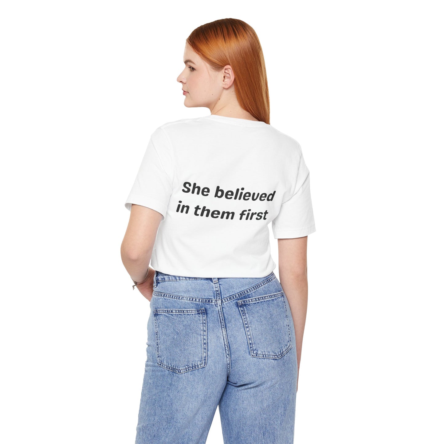 She Believed in Them First T Shirt | Unisex Jersey Short Sleeve Tee