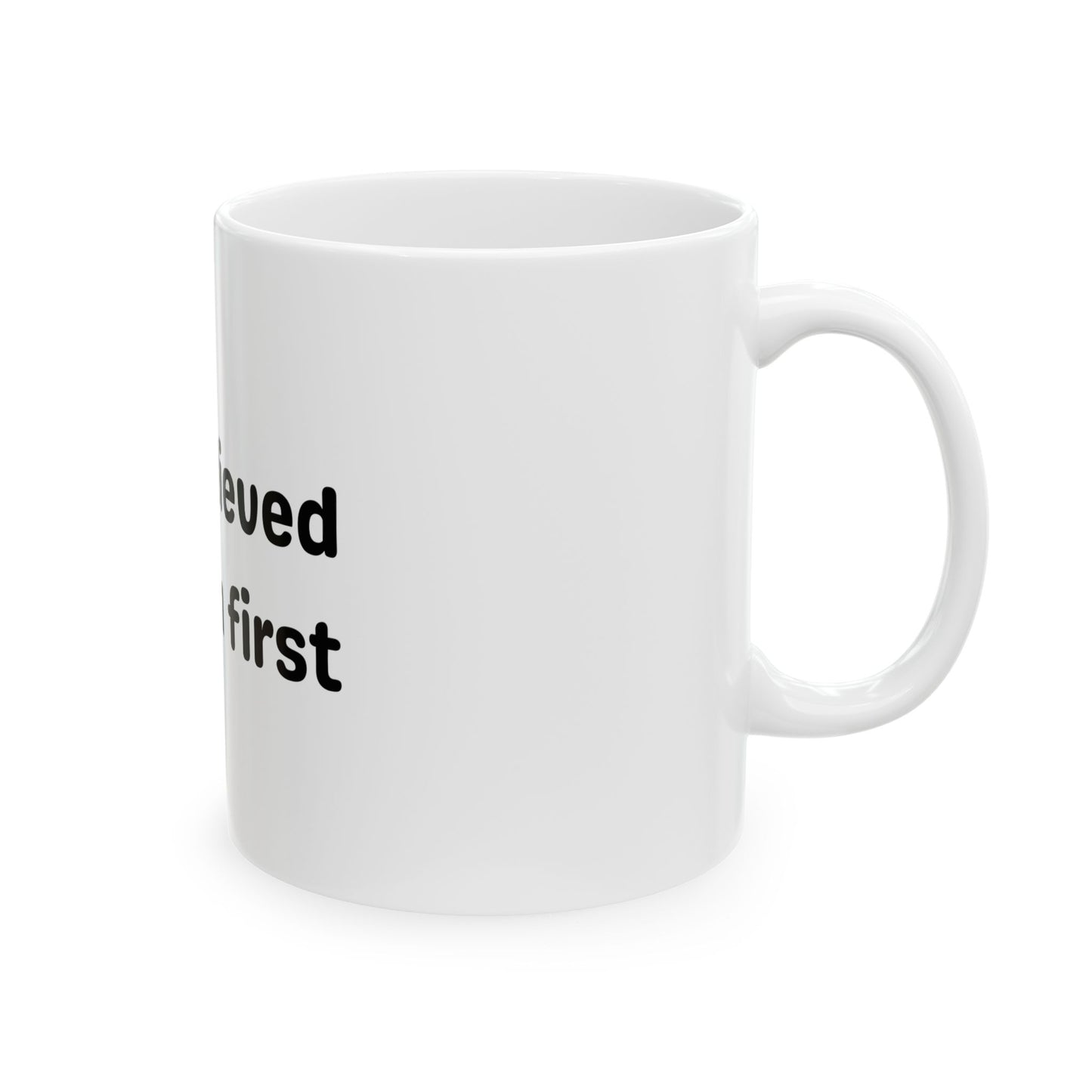 She Believed in Them First Ceramic Mug | White