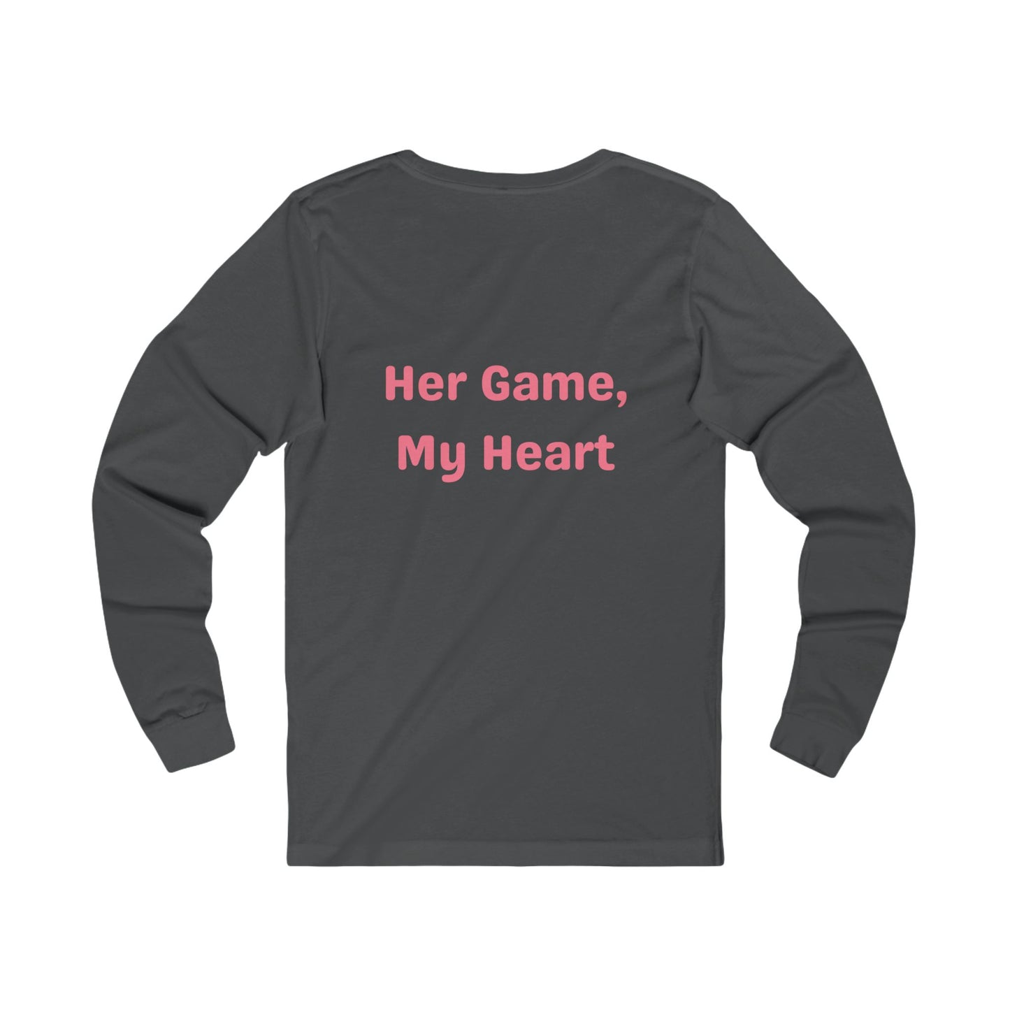 Her Game, My Heart Long Sleeve T Shirt | Unisex Jersey Long Sleeve Tee