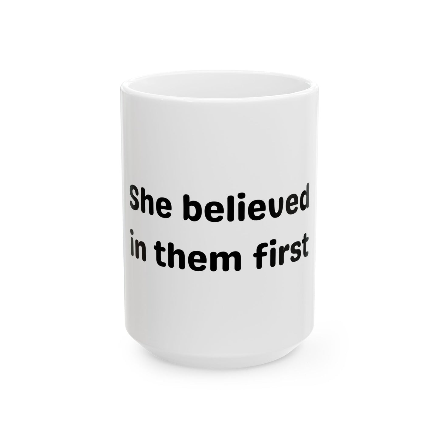 She Believed in Them First Ceramic Mug | White
