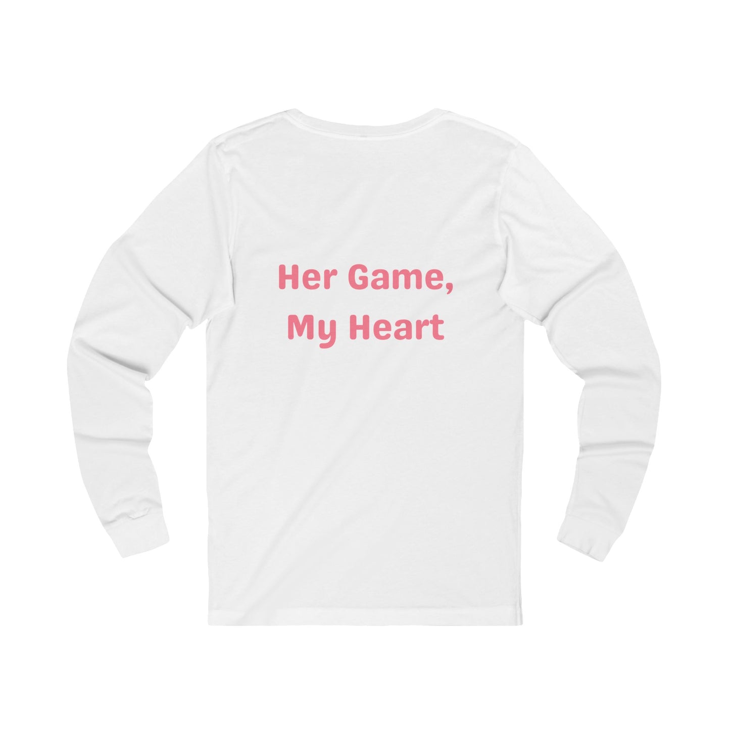 Her Game, My Heart Long Sleeve T Shirt | Unisex Jersey Long Sleeve Tee