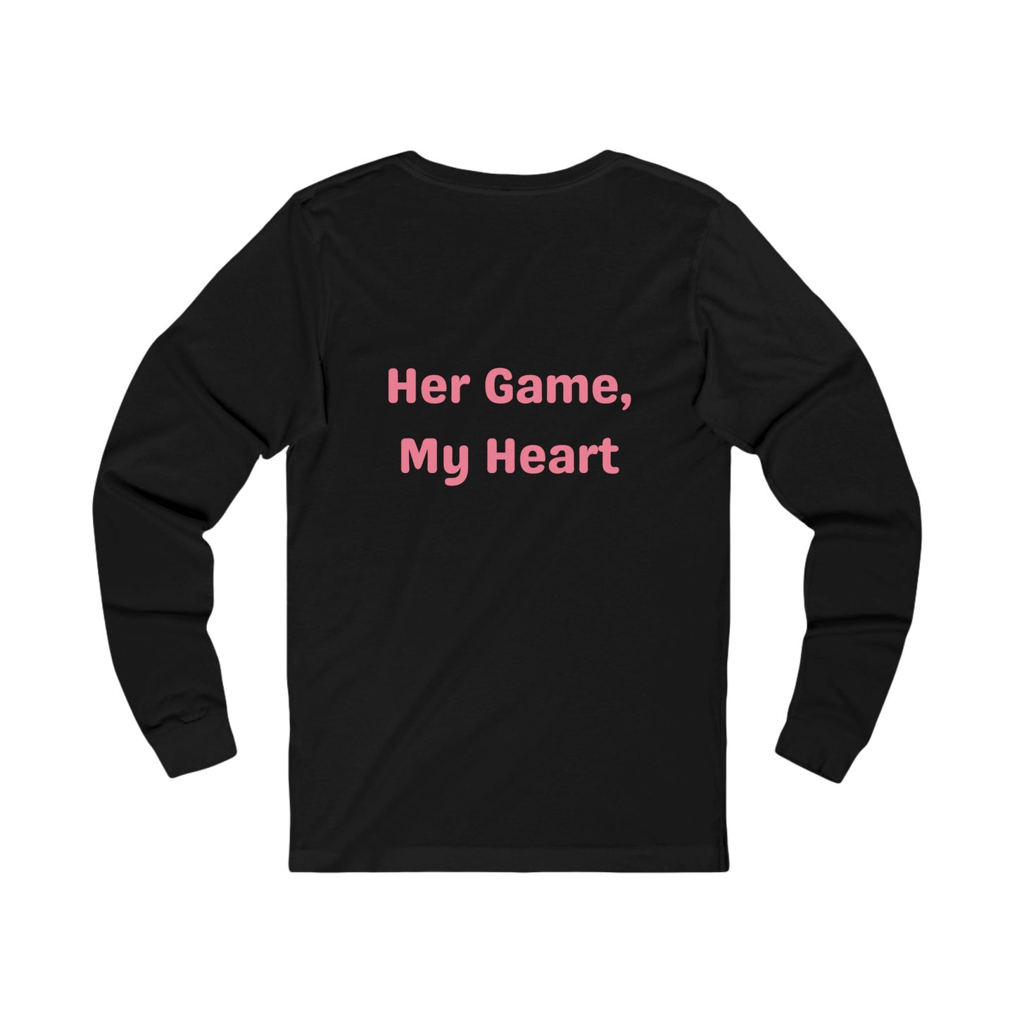 Her Game, My Heart Long Sleeve T Shirt | Unisex Jersey Long Sleeve Tee