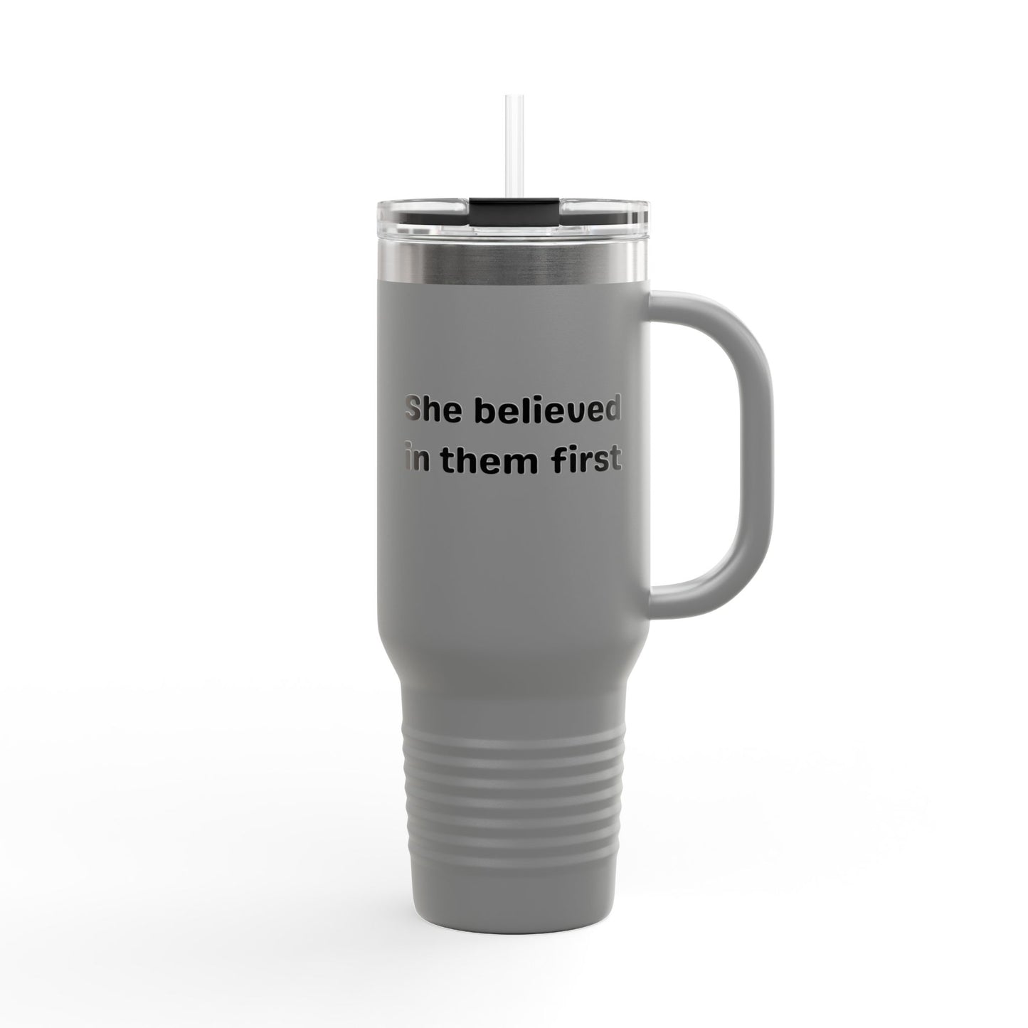 She Believed in Them First Tumbler | 40oz Insulated Tumbler