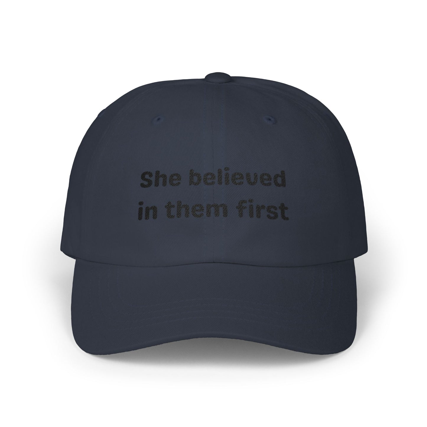 She Believed in Them First | Classic Cap