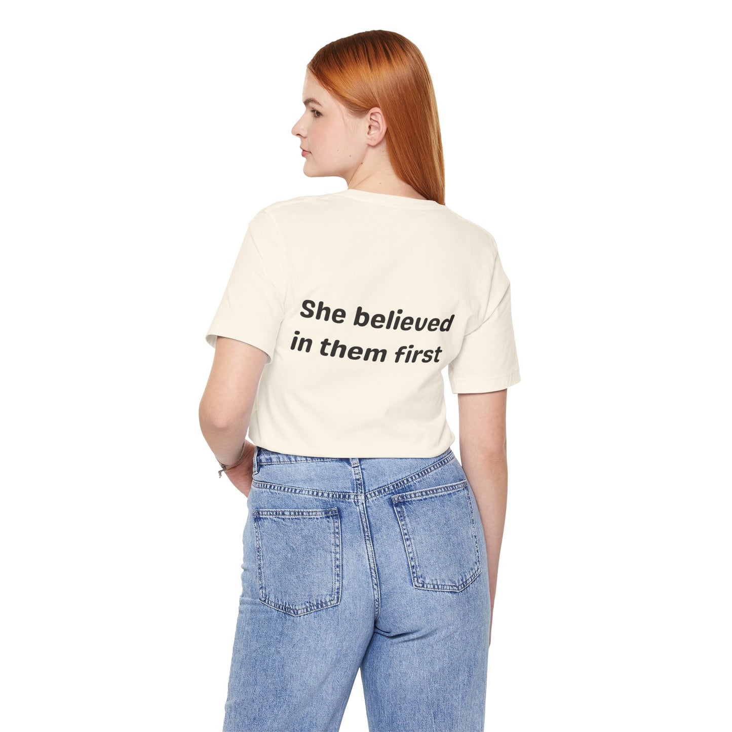 She Believed in Them First T Shirt | Unisex Jersey Short Sleeve Tee
