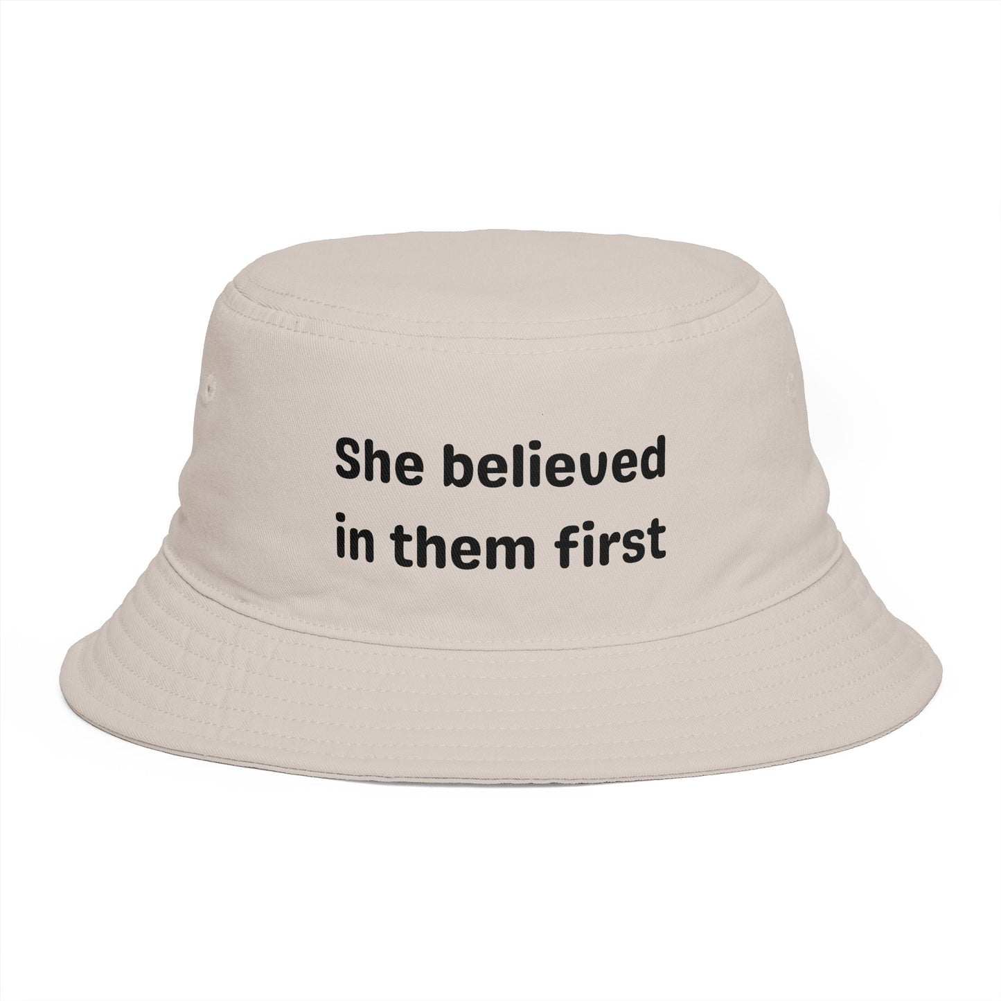 She Believed in Them First | Bucket Hat