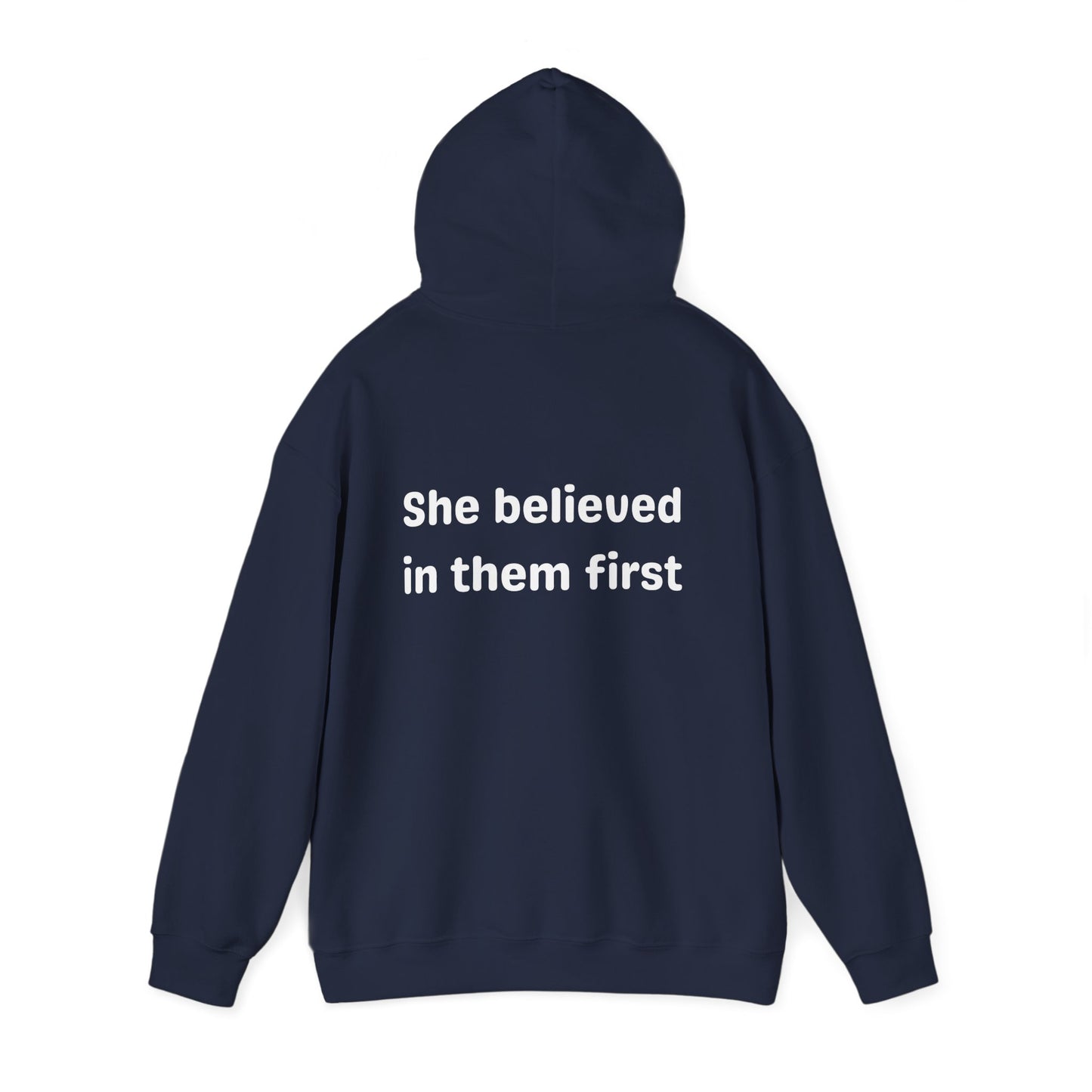 She Believed in Them First Hoodie | Unisex Heavy Blend™ Hooded Sweatshirt