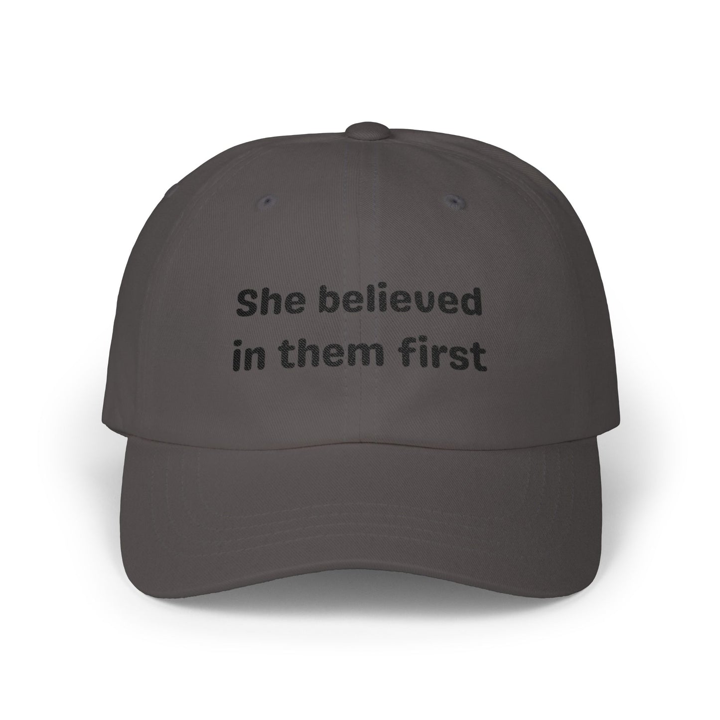 She Believed in Them First | Classic Cap