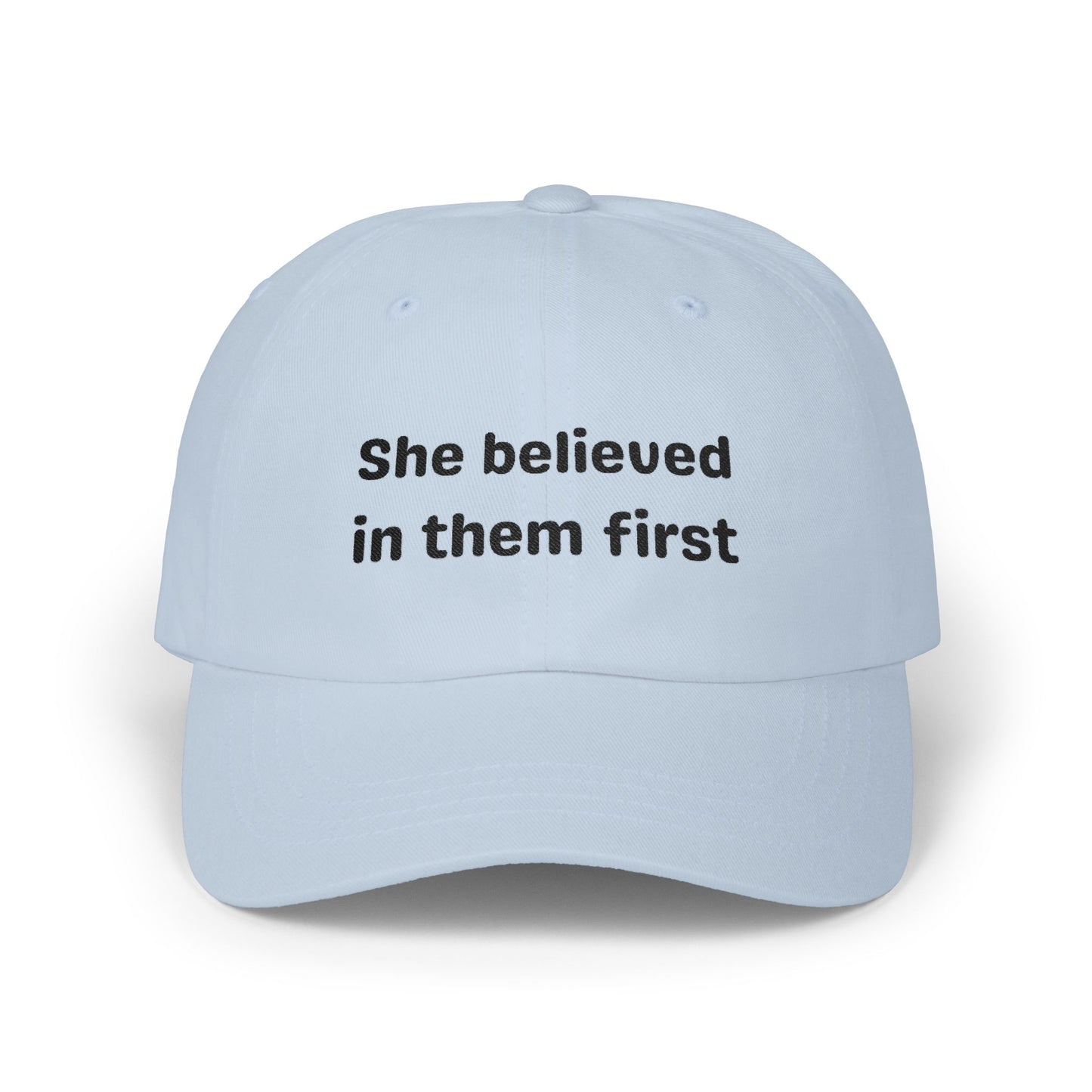She Believed in Them First | Classic Cap