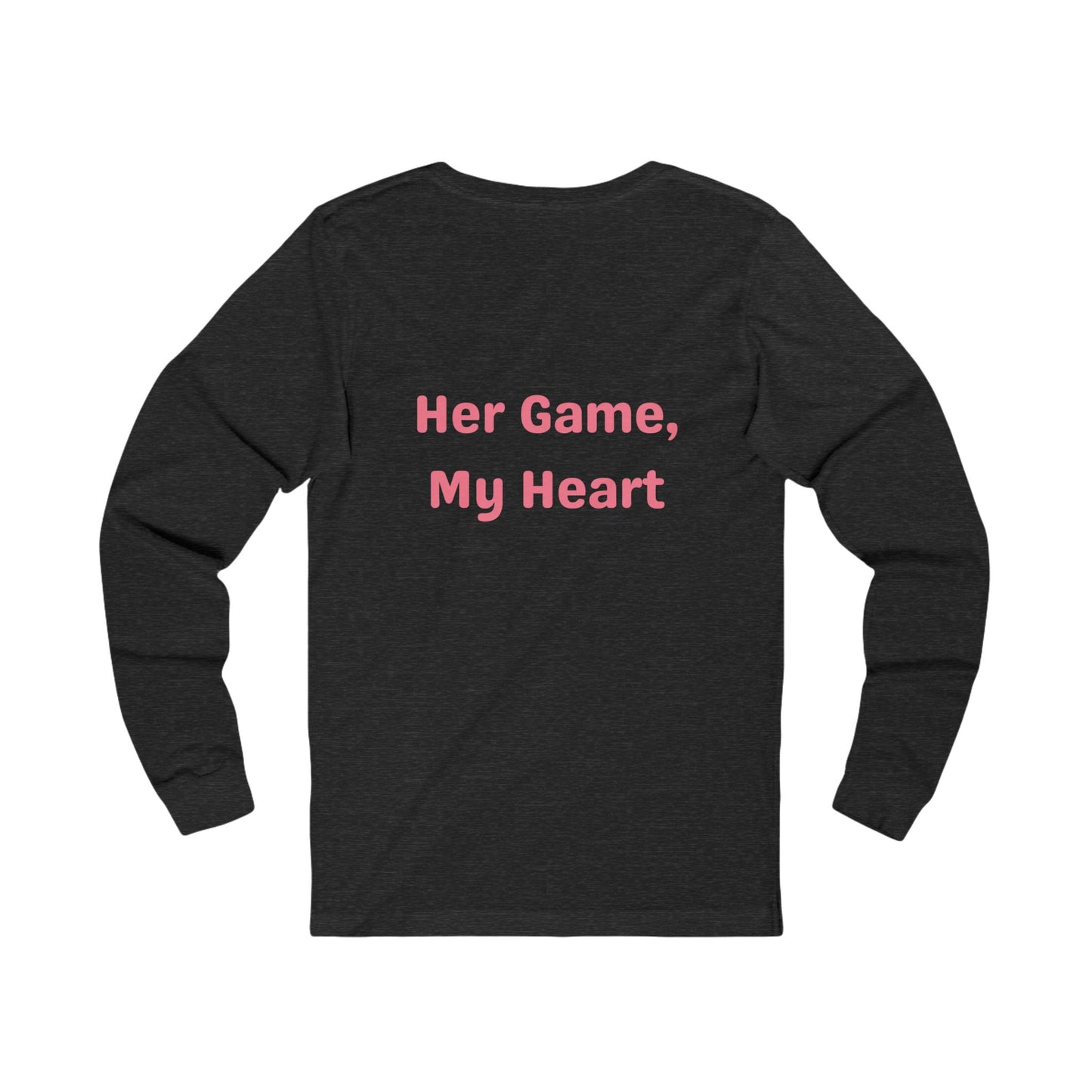 Her Game, My Heart Long Sleeve T Shirt | Unisex Jersey Long Sleeve Tee
