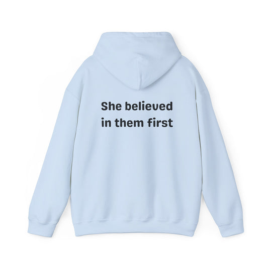 She Believed in Them First Hoodie | Unisex Heavy Blend™ Hooded Sweatshirt