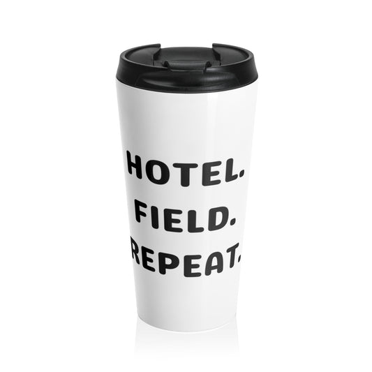 Hotel. Field. Repeat.Travel Mug | White