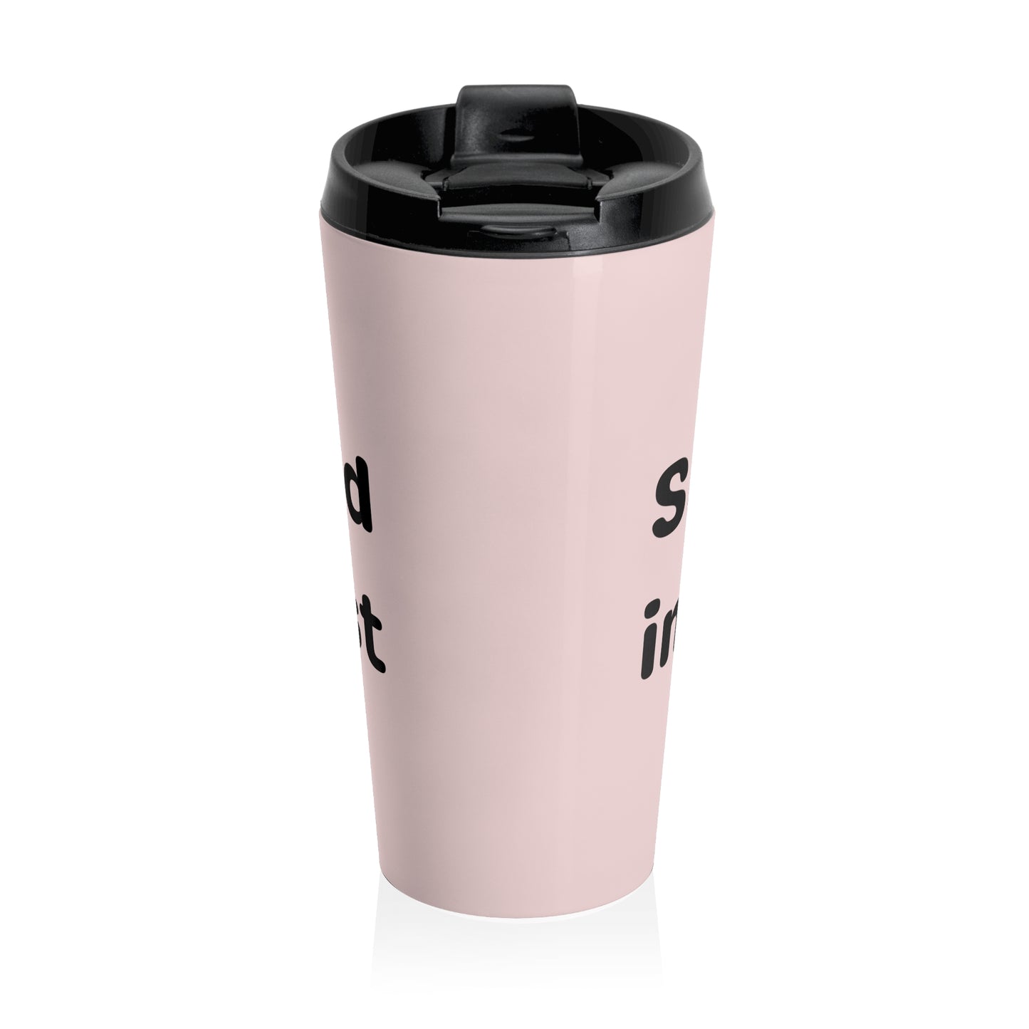 She Believed in Them First Travel Mug | Light Pink