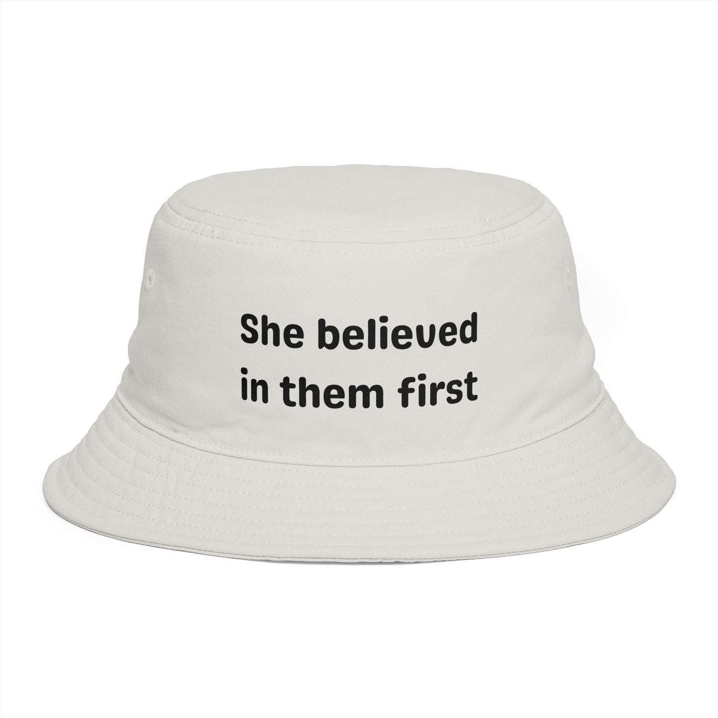 She Believed in Them First | Bucket Hat